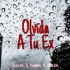 Olvida A Tu Ex(feat. Sambu & Merlos) - Jescor&Sambu&Merlos