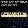 Come Into My Arms - Judy Torres