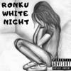 White Knight (Explicit) - Ronku