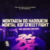 Montagem do Hadouken, Mortal, Kof, Street Fight (Explicit) - Two Maloka&Mc Maiquin&DJ MB Original&TWE MALOKA