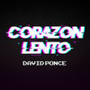 Corazón Lento - David Ponce