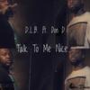 Talk to Me Nice(feat. Don D) (Explicit) - D.L.B.&Don D