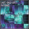 Patience - Last Child Left