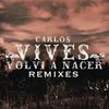Volví a Nacer[Urban Version] - Carlos Vives&J Alvarez