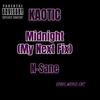 Midnight(My Next Fix)[feat. N-Sane] (Explicit) - Kaotic&N-Sane