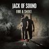 Fire & Smoke (Original Mix) - Jack of Sound