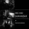 Jag hai Samandar - Neehar Kiran Dabade