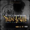 Break Ya Neck(feat. Doom Squad) (Explicit) - Eh Vee&Doom Squad