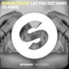 Let You Get Away - Shaun Frank&Ashe