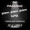 Pam Pam Pam Pam Hoy , Beat Agressivo (Explicit) - Dj Lc Garcia&Mc Magrinho