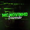 Travando - MC Novinho