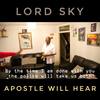 Apostle Will Hear - Lord Sky