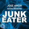 Junk Eater (Radio Edit) - Jose Amor&Kevin Manero