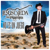 No Es Un Juego - Jesús Ojeda y Sus Parientes