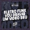 Eletro Funk Vou Gravar um Vídeo Seu (Explicit) - MC XT Bleck&DJ Dr&DJ Belchior