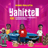 Yahitte (Explicit) - King Paluta&Amerado&Strongman&Quame Stika