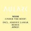 Under the Roof (Johnny Lamar Remix) - Mioh&Johnny Lamar