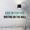 Writing On The Wall - Kids in Control