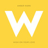 High On Your Love - Amber Mark