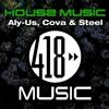 House Music - Cova&Aly-Us&Steel