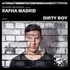 Dirty Boy (Original Mix) - Rafha Madrid