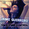 Take Over Control (Original Mix) - Jaime Guerrero