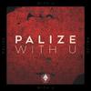 With U (L3mmy Dubz Remix) - Palize&L3mmy Dubz