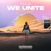 We Unite - MAZLIK&Hakan Nuri Gülez&Nico Jesse Oskari Vidlund