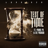 Test of Time (Explicit) - Prince Po&Lord KCB&Lot Pacosso&Illdigger&Bradley Armstead&Lawrence Baskerville