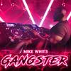 Gangster - Mike White