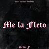 Me La Fleto - Señor F