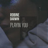 Playin You - Darwin&Robine&Think Differently