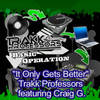 It Only Gets Better (Explicit) - Trakk Professors&Craig G