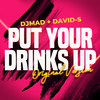 Put Your Drinks Up (Radio) - Dj Mad&David S