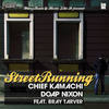 Street Running - Chief Kamachi&Doap Nixon&Bray Tarver