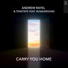 Carry You Home - Andrew Rayel&Tensteps&RUNAGROUND