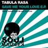 Save Me (Original Mix) - Tabula Rasa