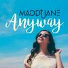 Anyway - Maddi Jane