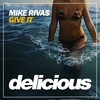 Give It (Original Mix) - Mike Rivas