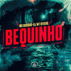 Bequinho (Explicit) - MC Buraga&DJ W7 OFICIAL&Love Funk