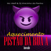 AQUECIMENTO PISTÃO DA RUA A 2021 INOVADO (Explicit) - DJ Vinicinho da Penha&MC ALEFF