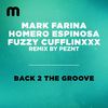 Back 2 The Groove (PEZNT Remix) - Mark Farina&Homero Espinosa&Fuzzy Cufflinxxx