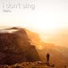 I Don't Sing - Mako