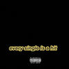 every single is a hit (Explicit) - Baby Jace