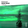 High Seas (Original Mix) - Essiuah