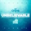 Unbelievable - The Brig&Chime