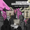 Soundman Pressure (Isaac Maya Remix) - Speaker Louis