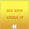 Work It - Big Emm