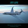 Jet Life (Explicit) - Nick Larson&Alex Grabofsky&Kaleb Green