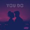 You Do - Karly Knott&KRLYK